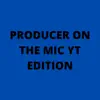Music Miles - Producer On the Mic (YT Edition) - EP